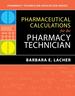 Pharmaceutical Calculations for the Pharmacy Technician, First Edition