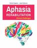 Aphasia Rehabilitation: Clinical Challenges, First Edition