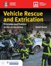 Vehicle Rescue and Extrication: Principles and Practice, Revised Second Edition, Second Edition