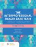 The Interprofessional Health Care Team: Leadership and Development, Third