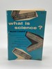 What is Science?