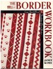 The Border Workbook Easy Speed-Pieced and Foundation-Pieced Borders