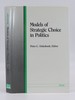 Models of Strategic Choice in Politics