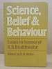 Science, Belief & Behaviour: Essays in Honour of R. B. Braithwaite