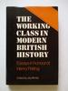 The Working Class in Modern British History: Essays in Honour of Henry Pelling
