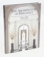 The Architecture of Diplomacy: the British Ambassador's Residence in Washington (First Edition)