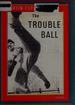 The Trouble Ball: Poems