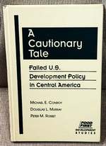 A Cautionary Tale, Failed U.S. Development Policy in Central America