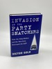 Invasion of the Party Snatchers (First Printing) How the Holy-Rollers and Neo-Cons Destroyed the Gop