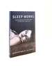 Sleep Works Experiments in Science and Literature 1899-1929