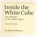 Inside the White Cube: the Ideology of the Gallery Space, Expanded Edition