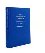 The Anglo-Saxon Chronicle a Collaborative Edition Volume 7 Ms. E a Semi-Diplomatic Edition With Introduction and Indices