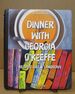 Dinner With Georgia O'Keeffe: Recipes, Art & Landscape