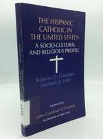 The Hispanic Catholic in the United States: a Socio-Cultural and Religious Profile