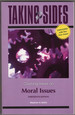 Taking Sides: Clashing Views on Moral Issues-Thirteenth Edition, Expanded