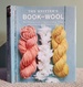 The Knitter's Book of Wool: The Ultimate Guide to Understanding, Using, and Loving This Most Fabulous Fiber