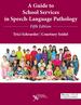 A Guide to School Services in Speech-Language Pathology