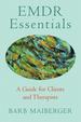 Emdr Essentials: a Guide for Clients and Therapists
