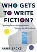 Who Gets to Write Fiction? : Opening Doors to Imaginative Writing for All Students