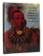 The George Catlin Book of American Indians
