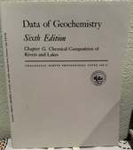 Data of Geochemistry, Sixth Edition, Chapter G. Chemical Composition of Rivers and Lakes, 6 Figures and 93 Tables