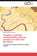 Imagen y Paisaje, Instrumentos Para La Puesta En Valor del Territorio