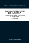 Images and Strategies for Autonomy: Explaining Swedish Security Policy Strategies in the 19th Century