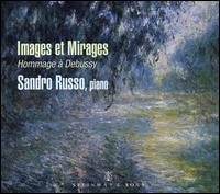 Images et Mirages: Hommage  Debussy - Sandro Russo (piano)