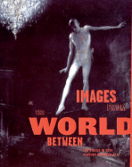 Images from the World Between: The Circus in Twentieth-Century American Art - Gustafson, Donna (Contributions by), and Handy, Ellen (Contributions by), and Marling, Karal Ann (Contributions by)