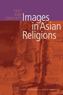 Images in Asian Religions: Texts and Contexts