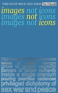Images Not Icons: Poems for Our Times