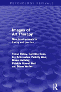 Images of Art Therapy: New Developments in Theory and Practice