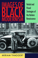 Images of Black Modernism: Verbal and Visual Strategies of the Harlem Renaissance