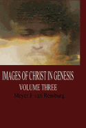 Images of Christ in Genesis, Volume Three