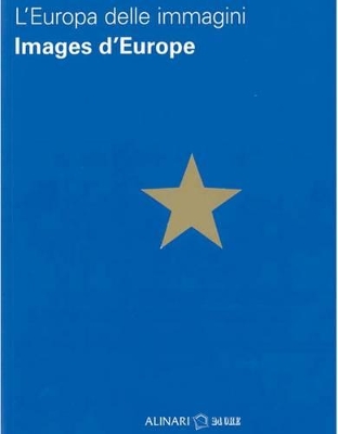 Images of Europe: L'europa Delle Immagini - Godart, L., and Puglisi, G., and Zannier, Italo