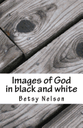 Images of God (in Black and White)