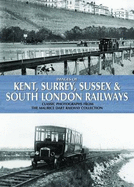 Images of Kent, Surrey, Sussex & South London Railways: Classic Photographs from the Maurice Dart Railway Collection - Dart, Maurice