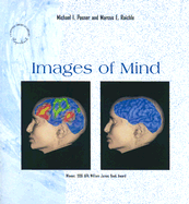 Images of Mind - Posner, Michael I, Ph.D., and Raichle, Marcus E