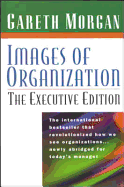 Images of Organization: Executive Edition - Morgan, Gareth (Editor)