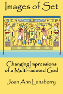 Images of Set: Changing Impressions of a Multi-Faceted God