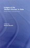 Images of the Modern Woman in Asia: Global Media, Local Meanings