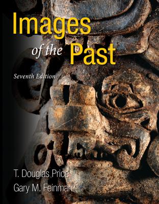 Images of the Past - Price, T Douglas, and Feinman, Gary