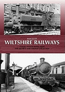 Images of Wiltshire Railways: Classic Photographs from the Maurice Dart Collection
