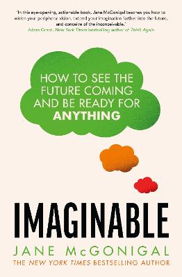 Imaginable: How to see the future coming and be ready for anything - McGonigal, Jane