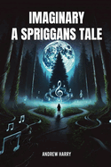 Imaginary - A Spriggan's Tale