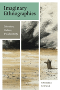 Imaginary Ethnographies: Literature, Culture, and Subjectivity