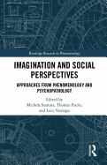 Imagination and Social Perspectives: Approaches from Phenomenology and Psychopathology