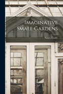 Imaginative Small Gardens