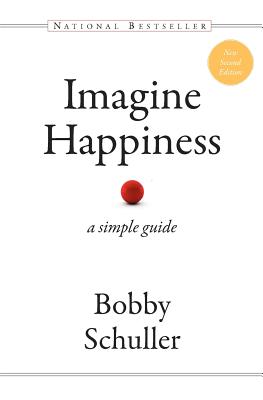 Imagine Happiness: A Simple Guide - Schuller, Bobby