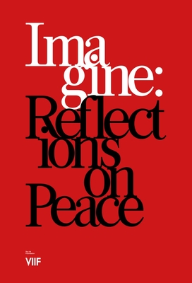 Imagine: Reflections on Peace - Foundation, VII, and Powell, Jonathan, and Power, Samantha